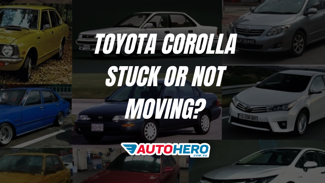 Toyota Corolla Stuck or Not Moving?